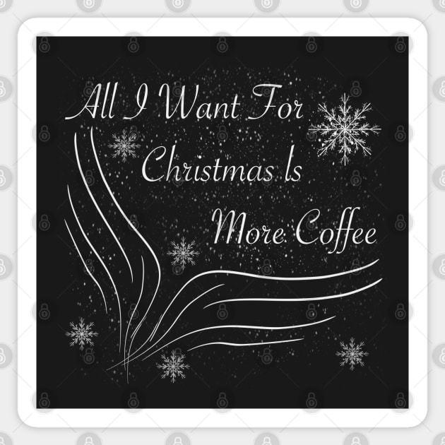 All I want for christmas is more coffee Sticker by Xatutik-Art